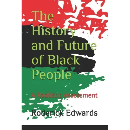 The History and Future of Black People: A Realistic Assessment