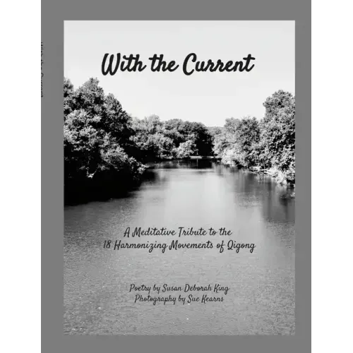 With the Current: A Meditative Tribute to 18 Harmonizing Movements Qigong
