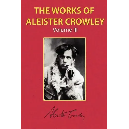 The Works of Aleister Crowley Vol. 3