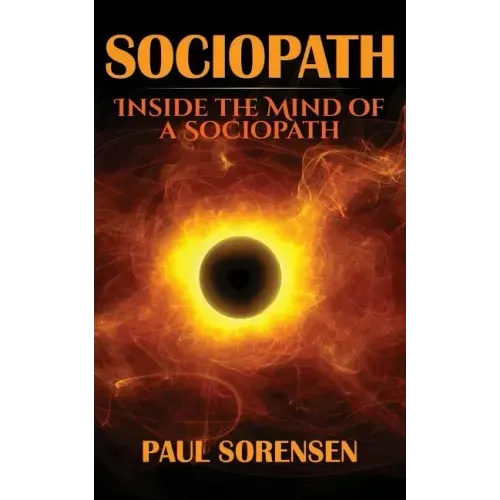 Sociopath: Inside the Mind of a Sociopath