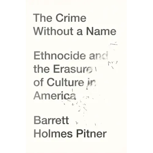 The Crime Without a Name: Ethnocide and the Erasure of Culture in America