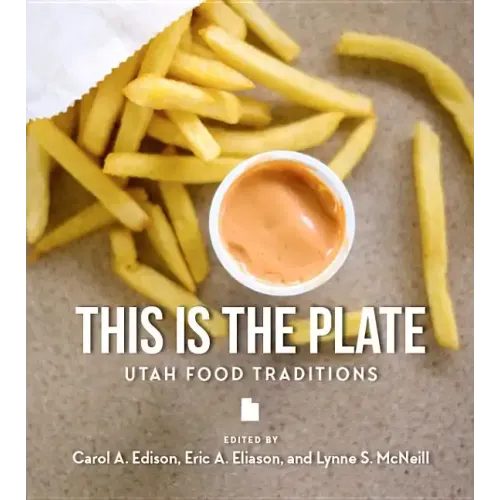 This Is the Plate: Utah Food Traditions