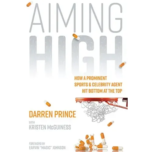 Aiming High: How a Prominent Sports and Celebrity Agent Hit Bottom at the Top