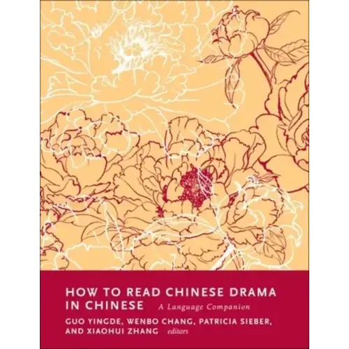 How to Read Chinese Drama in Chinese: A Language Companion