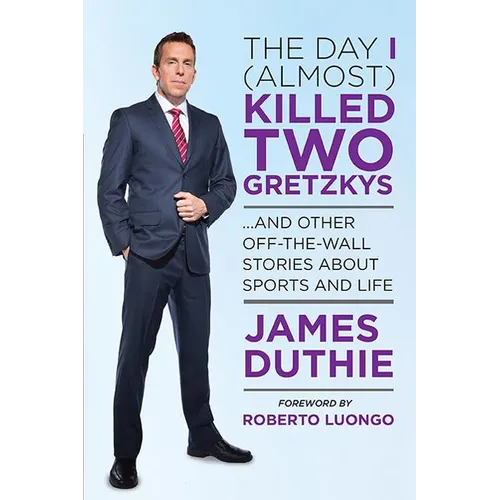 The Day I (Almost) Killed Two Gretzkys