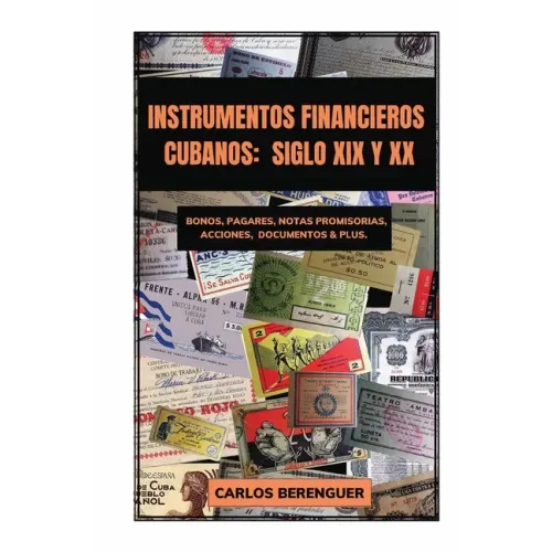 Instrumentos Financieros Cubanos: SIGLO XIX Y XX: (B&W) Bonos, Pagarés, Notas promisorias, Acciones, Documentos & plus.