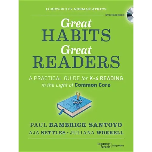 Great Habits, Great Readers: A Practical Guide for K - 4 Reading in the Light of Common Core