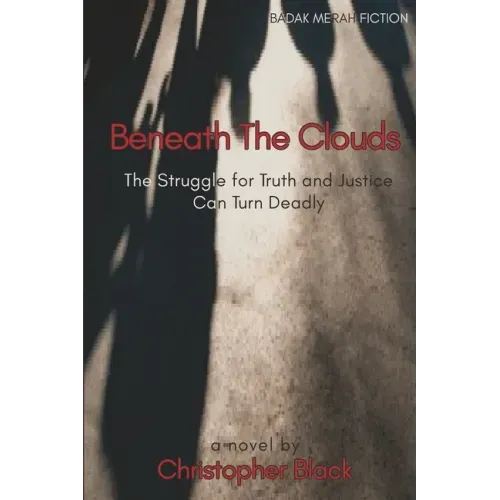 Beneath The Clouds: The Struggle for Truth and Justice Can Turn Deadly