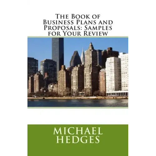 The Book of Business Plans and Proposals: Samples for Your Review