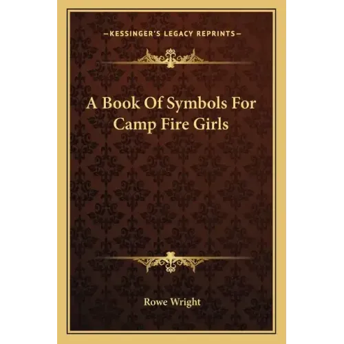 A Book of Symbols for Camp Fire Girls