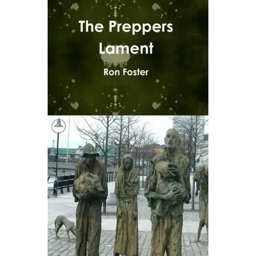 The Preppers Lament
