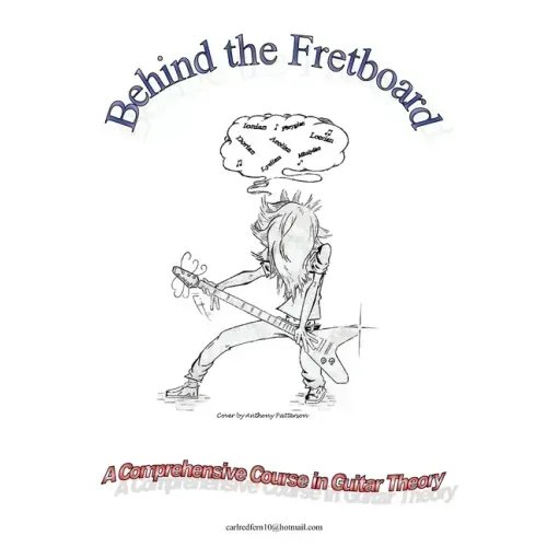 Behind the Fretboard: a comprehensive course in guitar theory
