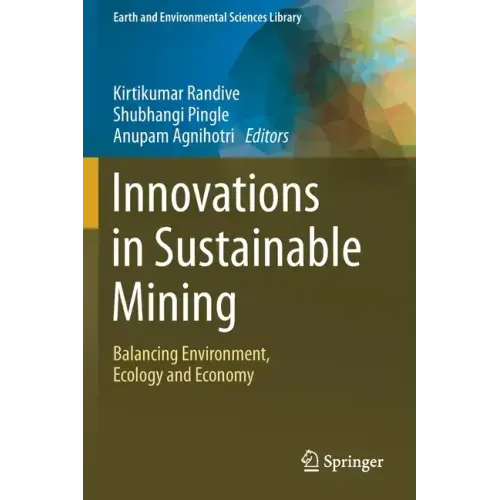 Innovations in Sustainable Mining: Balancing Environment, Ecology and Economy