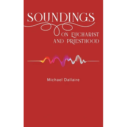 Soundings on Eucharist and Priesthood