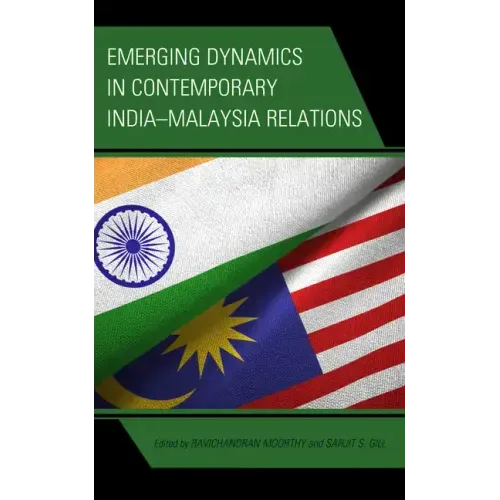 Emerging Dynamics in Contemporary India-Malaysia Relations