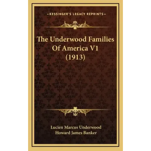 The Underwood Families Of America V1 (1913)