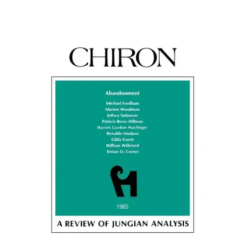 Abandonment: A Review of Jungian Analysis (Chiron Clinical Series)