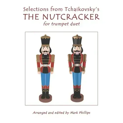 Selections from Tchaikovsky's THE NUTCRACKER for trumpet duet