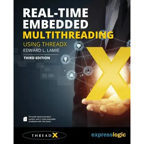 Real-Time Embedded Multithreading Using ThreadX: Third Edition
