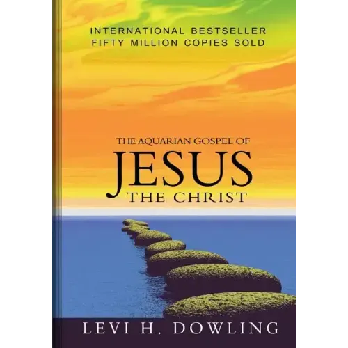 The Aquarian Gospel of Jesus The Christ