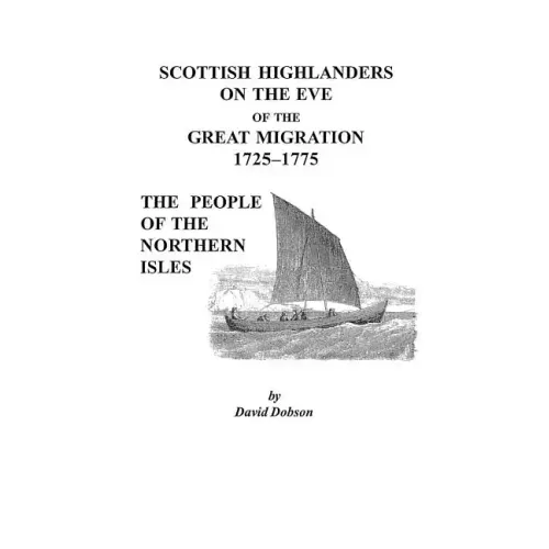 Scottish Highlanders on the Eve of the Great Migration, 1725-1775: The People of the Northern Isles
