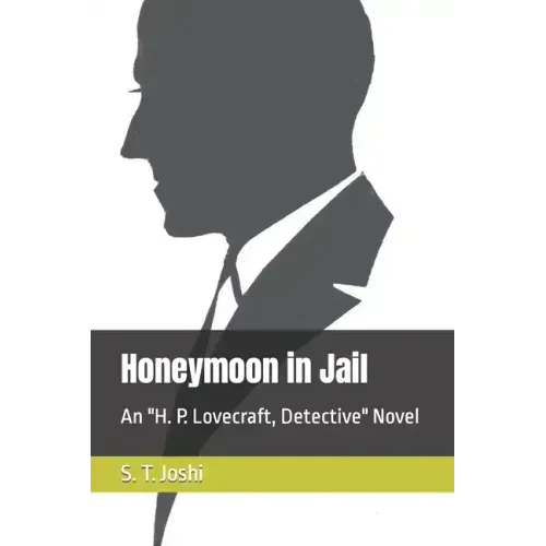 Honeymoon in Jail: An H. P. Lovecraft, Detective Novel