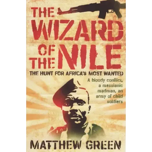 The Wizard of the Nile: The Hunt for Joseph Kony