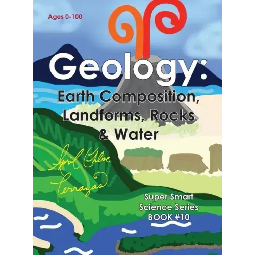 Geology: Earth Composition, Landforms, Rocks & Water