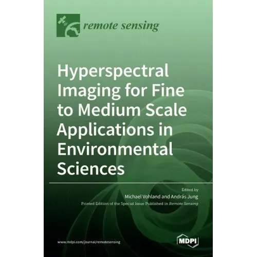 Hyperspectral Imaging for Fine to Medium Scale Applications in Environmental Sciences