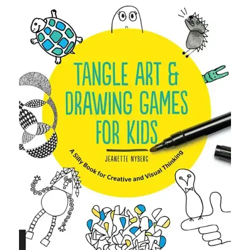 Tangle Art and Drawing Games for Kids: A Silly Book for Creative and Visual Thinking