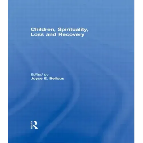 Children, Spirituality, Loss and Recovery