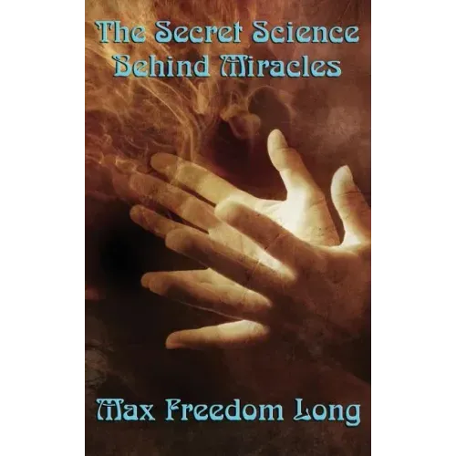 The Secret Science Behind Miracles