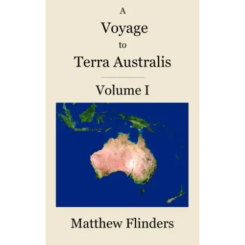 A Voyage to Terra Australis: Volume 1