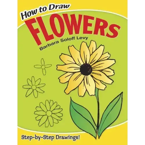 How to Draw Flowers: Step-By-Step Drawings!