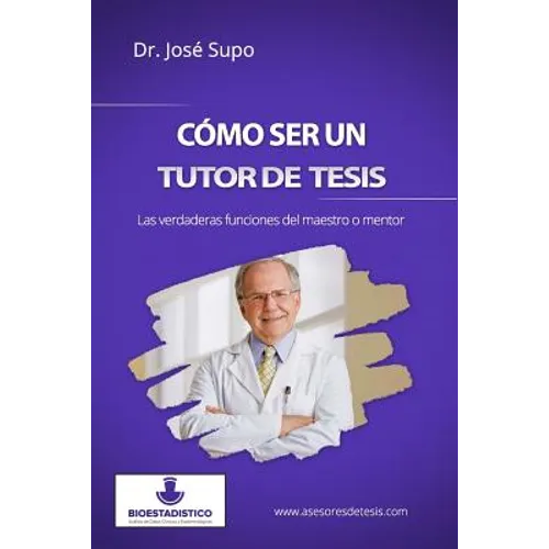 Cómo ser un tutor de tesis: Las verdaderas funciones del maestro o mentor