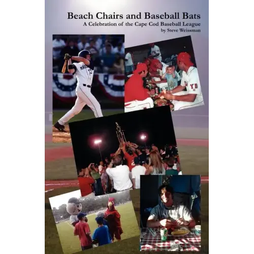 Beach Chairs and Baseball Bats: A Celebration of the Cape Cod Baseball League
