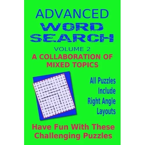 Advanced Word Search Adult Series Volume 2: Collaboration Mixed Topics: Puzzles with right angle word patterns