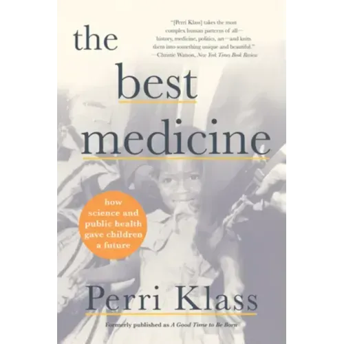 The Best Medicine: How Science and Public Health Gave Children a Future