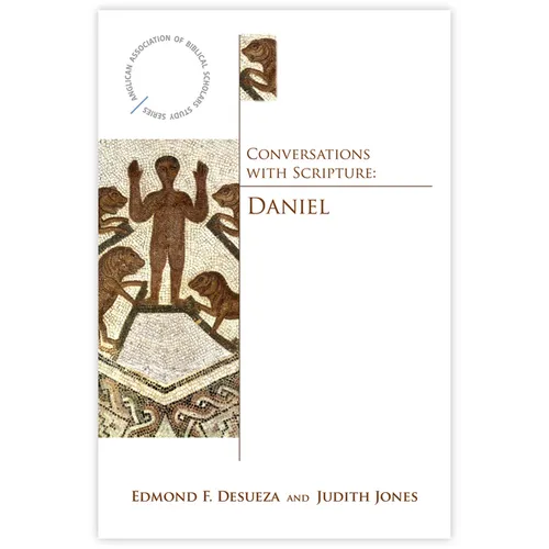 Conversations with Scripture: Daniel