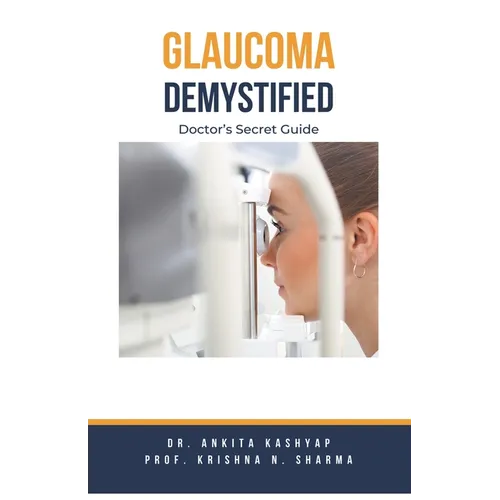 Glaucoma Demystified: Doctor's Secret Guide
