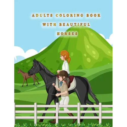 Adults Coloring Book With Beautiful Horses: cute horse coloring books