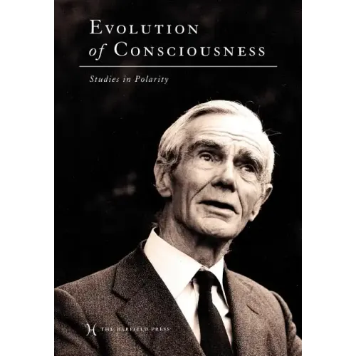 Evolution of Consciousness: Studies in Polarity