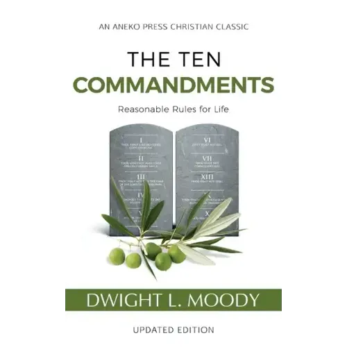 The Ten Commandments (Annotated, Updated): Reasonable Rules for Life