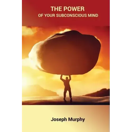 The Power of Your Subconscious Mind