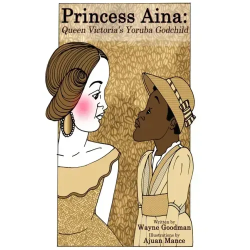 Princess Aina: Queen Victoria's Yoruba Godchild