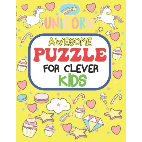 Awesome Puzzles For Clever Kids Ages 6 to 10: fun and challenging activities for smart kids, including mazes, word searches, sudoku, crossword puzzles