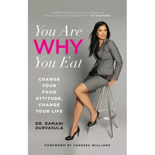 You Are Why You Eat: Change Your Food Attitude, Change Your Life