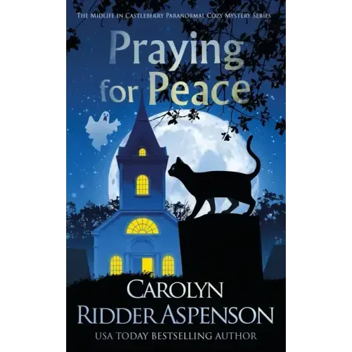 Praying for Peace: The Midlife in Castleberry Paranormal Cozy Mystery Series