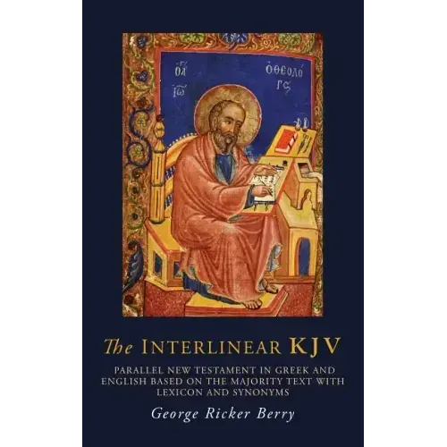 The Interlinear KJV: Parallel New Testament in Greek and English Based On the Majority Text with Lexicon and Synonyms