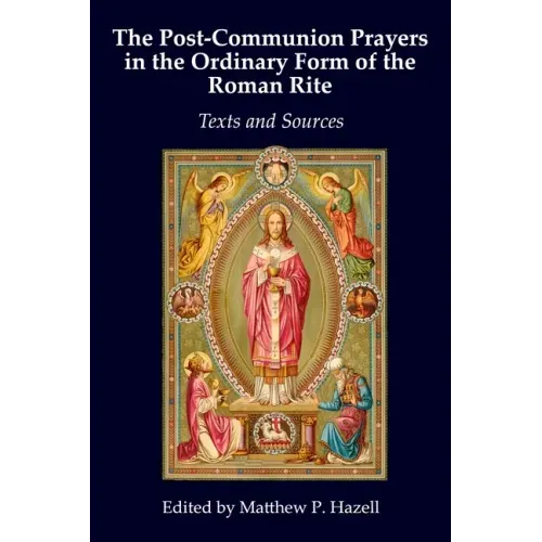 The Post-Communion Prayers in the Ordinary Form of the Roman Rite: Texts and Sources